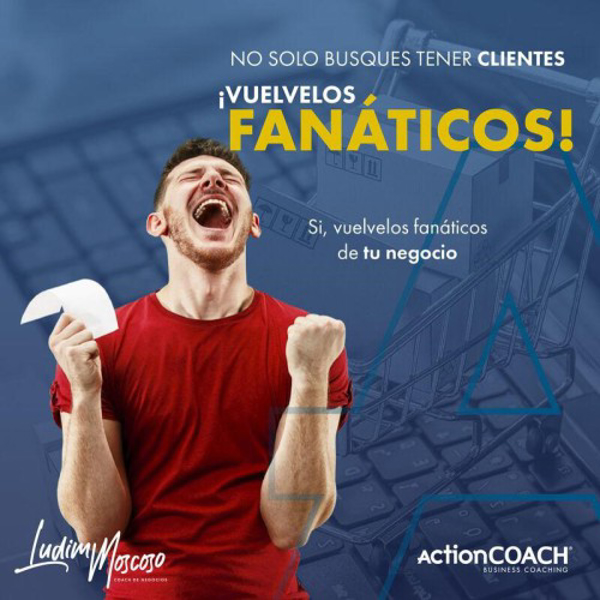 ActionCOACH comparte las claves para convertir a tus clientes en fanáticos de tu negocio