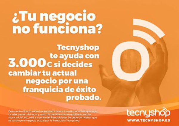 La franquicia Tecnyshop te regala 3.000€ si cambias tu actual negocio por una tienda de la cadena