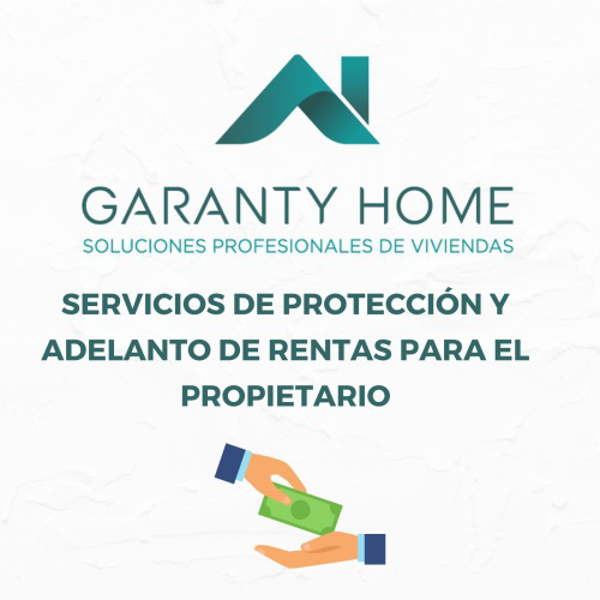 GARANTY HOME y el SERVICIO DE ADELANTO DE RENTAS DE ALQUILER