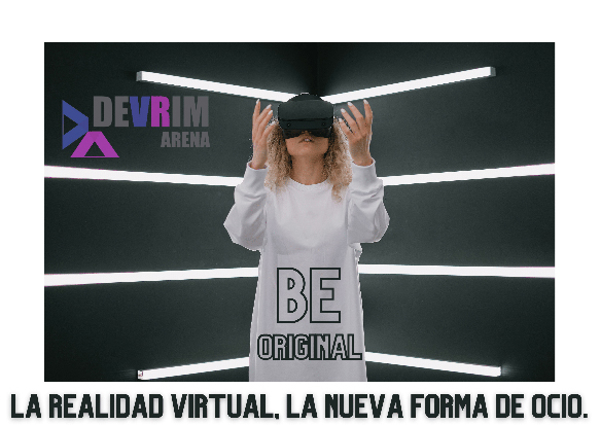 LA REALIDAD VIRTUAL, NUEVA FORMA DE OCIO.