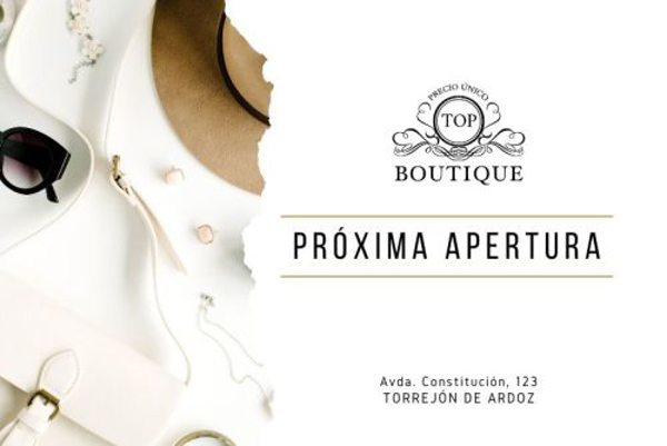 Ampliamos nuestra red: próxima apertura Top Boutique en Torrejón de Ardoz.