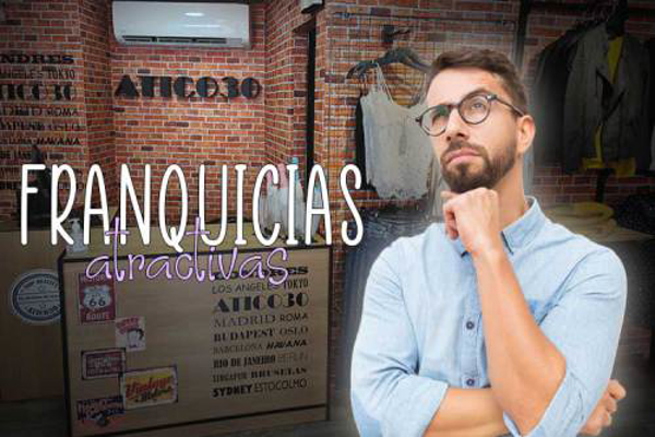 ¿CUÁLES SON LAS FRANQUICIAS MÁS ATRACTIVAS?