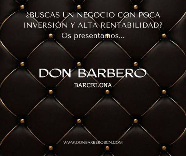 ¿BUSCAS UN NEGOCIO LUXURY A PRECIO DE LOW COST? Te presentamos la barbería Don Barbero Barcelona