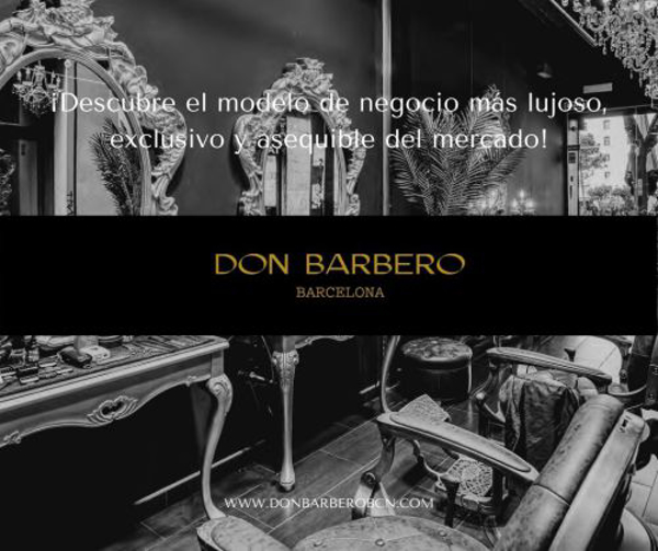 Don Barbero Barcelona, un negocio con valor seguro. Os presentamos la barbería más prestigiosa del mercado