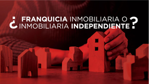 ¿Montar una franquicia inmobiliaria o una agencia tradicional?, la ventaja de contratar nuestra franquicia.