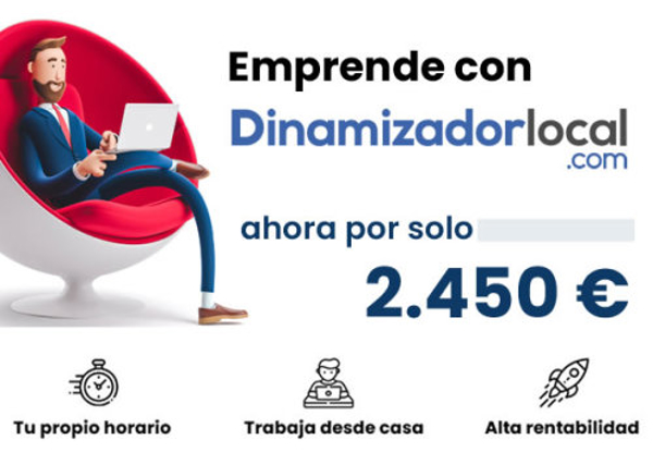Emprende con Dinamizadorlocal.com un negocio de éxito ahora por solo 2.450 €