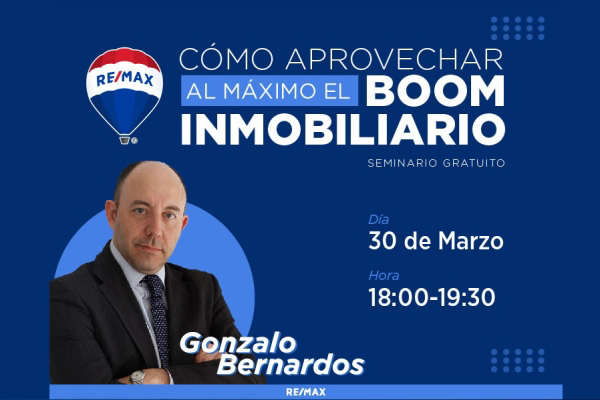 Remax España organiza la jornada profesional gratuita “Cómo aprovechar al máximo el boom inmobiliario” impartida por Gonzalo Bernardos