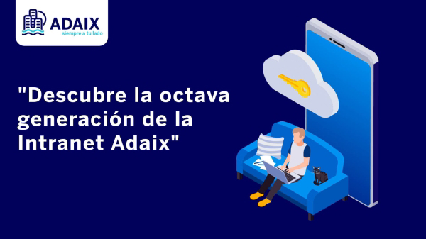 La Intranet Adaix de Octava Generación y su impacto en el sector inmobiliario