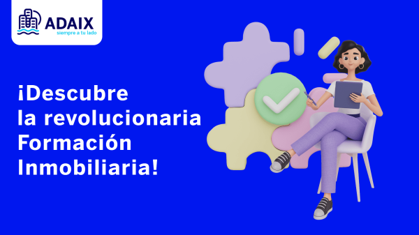 ¡Descubre la revolucionaria formación de las franquicias Adaix y únete a la nueva generación de agentes inmobiliarios exitosos!