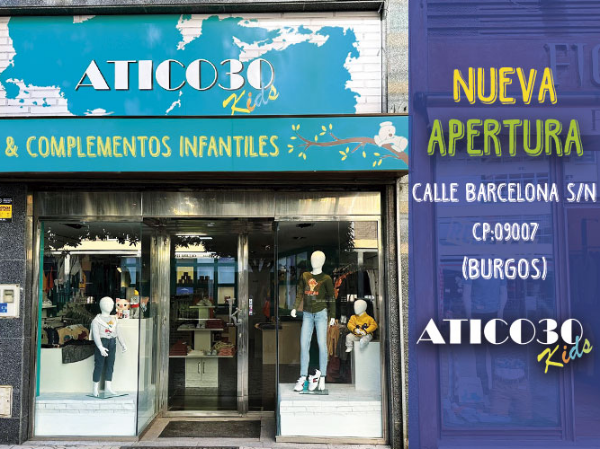 ¡ATICO30 KIDS ABRE TIENDA EN BURGOS!