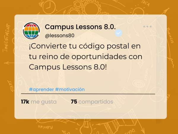 ¡Convierte tu código postal en tu reino de oportunidades con Campus Lessons 8.0!