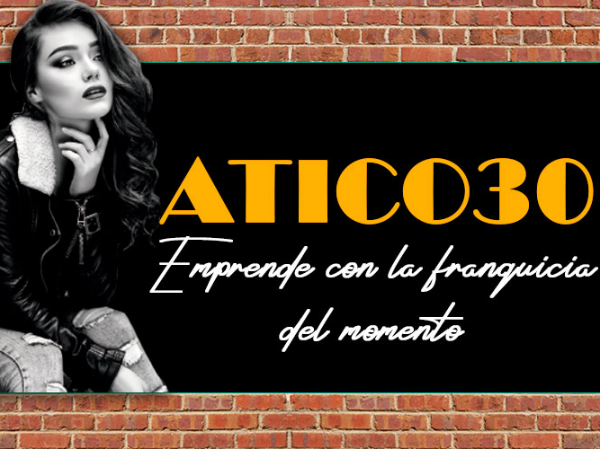 EMPRENDE CON LA FRANQUICIA DEL MOMENTO-ATICO30