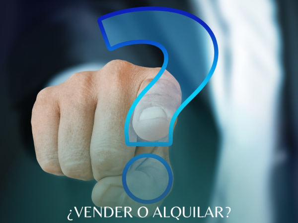 VENDER O ALQUILAR?