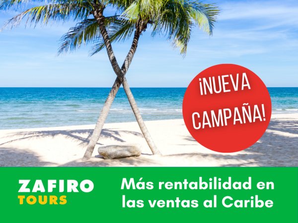 Zafiro Tours activa una campaña de rentabilidad para la venta de viajes al Caribe