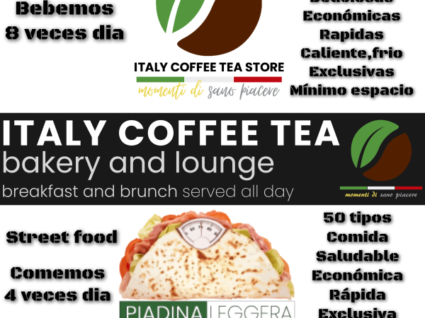 Bebemos 8 veces al día, comemos 4 veces al día, Italy Coffee Tea Store y Piadina Leggera