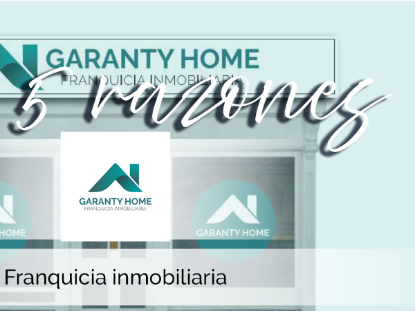 Por 5 razones: GARANTY HOME