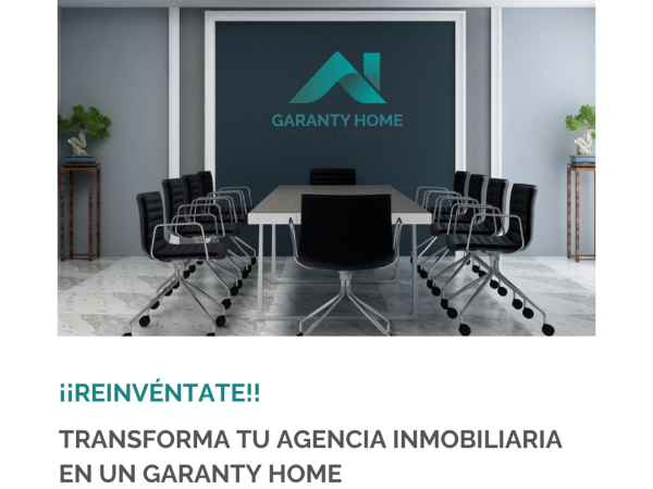 ¡Reinvéntate! Transforma tu agencia inmobiliaria en un Garanty Home