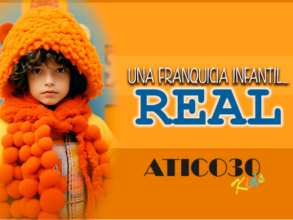 Atico30 Kids: una franquicia de verdad.