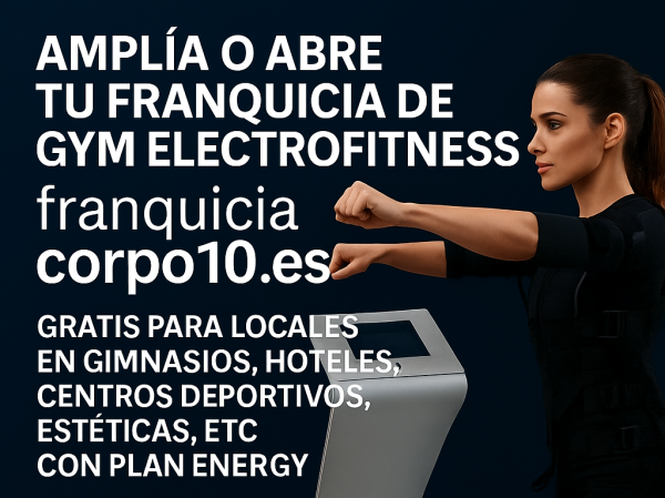 Corpo10 equipo y franquicias gratis con Plan Energy, para hoteles, casas rurales, gimnasios, estéticas, peluquerías, personal trainers, centros deportivos de todo tipo ...