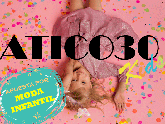 ATICO30 KIDS LIDERA EL SECTOR DE LA MODA INFANTIL