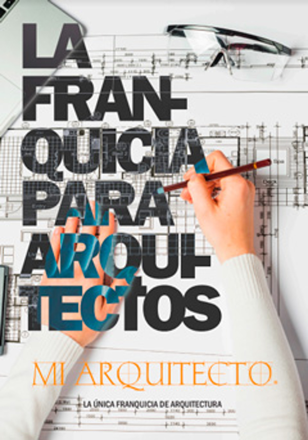 La primera franquicia de arquitectura, Estudios Mi Arquitecto, no deja de crecer.