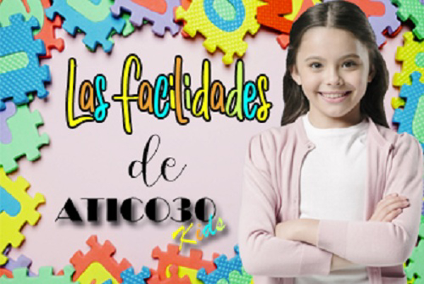 La franquicia Atico30 Kids te ofrece facilidades para montar tu propio negocio 